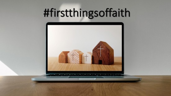 First Things Of Faith